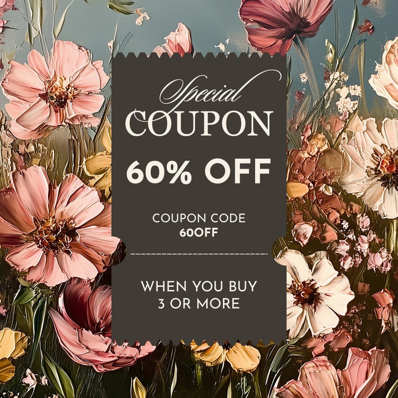 May include: A brown coupon with a white border and white text. The coupon reads "Special Coupon 60% Off" with the coupon code "60OFF". The coupon also reads "When you buy 3 or more". The coupon is surrounded by a floral background.