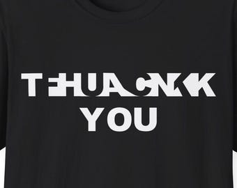 ThankFUCK you hidden message t-shirt