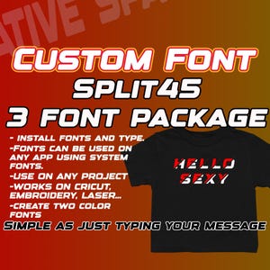 May include: A black t-shirt with the text "HELLO SEXY" in red and white split font. The text is on a black t-shirt. The image is accompanied by text that reads "CUSTOM FONT SPLIT45 3 FONT PACKAGE" and instructions on how to use the font.