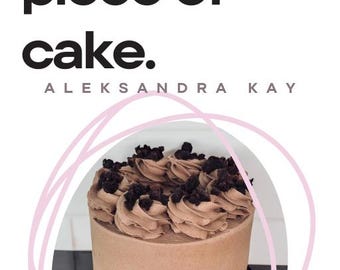 Piece of Cake | Dessert E-Book with Recipes, Tips & Stories | Digital Baking Cookbook PDF | Cakes, Frostings, Fillings