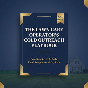 May include: A dark blue book titled The Lawn Care Operator's Cold Outreach Playbook with gold corner accents. The cover features the text 60+ Scripts, Door Knocks, Cold Calls, Email Templates, 30-Day Plan, and the brand name Brilliant Blueprint Co.