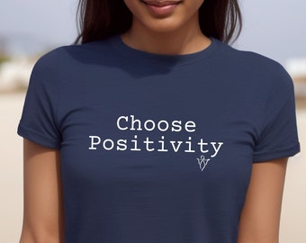 Choose Positivity-Unisex Crew Neck T-Shirt, Motivational Shirt, Positive Shirt, Quote Shirt, Gift Idea, Graduation Gift, Teacher Shirt, Gift