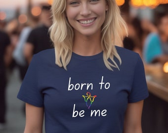 Born to Be Me-LBGTQ Shirt, a Crew Neck T-Shirt, Lesbian Shirt, Gay Shirt, Pride Shirt, Bisexual, Transgender, Queer Shirt, Sapphic, Gay,