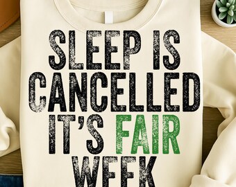Sleep Is Cancelled it's Fair Week PNG, Farm Show PNG, County Fair png Country Life png, Funny Fair Life Sublimation, County Fair week PNG