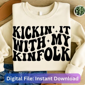 Family Reunion Svg Png, Kickin It With My Kinfolk Svg Png, Funny Family Svg, Family Reunion Sublimation, Trendy Groovy Family Shirt
