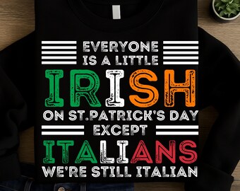 We're All A Little Irish On St Patrick's Day Except Italians We're Still Italian Png SVG, Still Italian png svg, St. Patricks Day Italy png