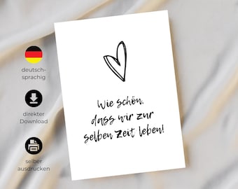 Download: Postkarte - Wie schön, dass wir zur selben Zeit leben! | Karte zum Ausdrucken | zum Verschenken | minimalistisch | Freundschaft
