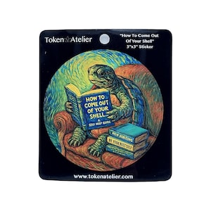May include: A black sticker featuring a turtle reading a book titled "How to Come Out of Your Shell." The sticker also includes the text "New Horizons Be Your Best Self" and the website www.tokenatelier.com. The sticker measures 3"x3".