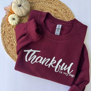 Thankful for my dogs Crewneck, Thanksgiving Crewneck, Fall Crewneck, Dog Mom Gift, Sweater Weather, Sweatshirt