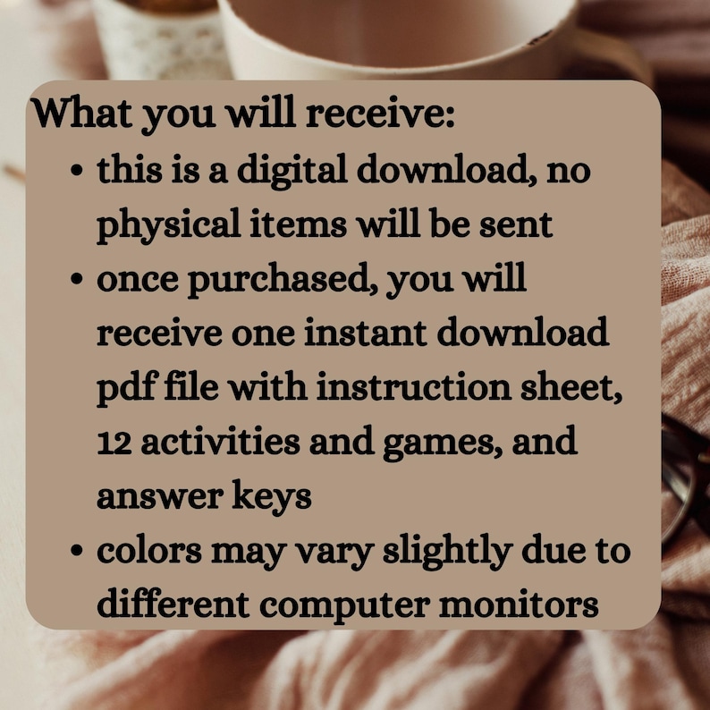 May include: A tan-colored card with black text that reads "What you will receive:" followed by bullet points describing a digital download with instructions, activities, and answer keys. The text also mentions color variations.