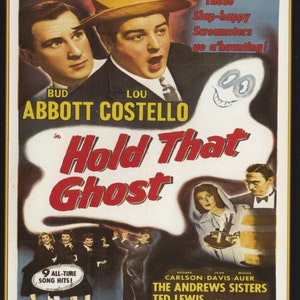 May include: A vintage movie poster for the film "Hold That Ghost" starring Bud Abbott and Lou Costello. The poster features a cartoon ghost with a mischievous grin and the actors in a scene from the film. The poster also includes the names of the supporting cast and crew, including The Andrews Sisters and Ted Lewis.