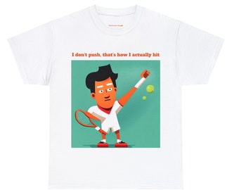 Camiseta unisex 100 % algodón con frase divertida de tenis