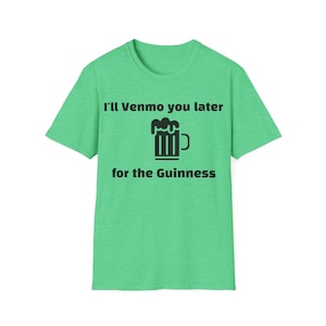 Guinness St. Patrick's Day T-shirt: Funny "Venmo You Later" Tee image 1