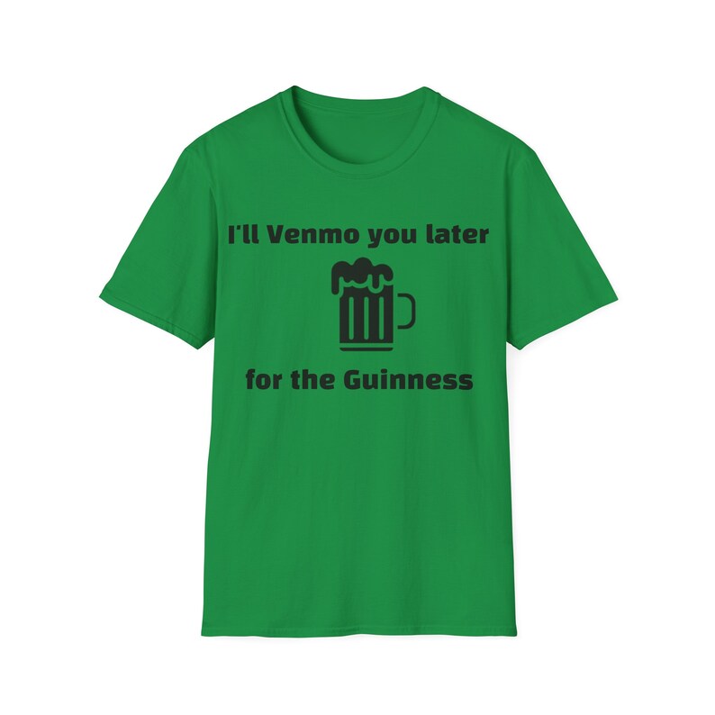 Guinness St. Patrick's Day T-shirt: Funny "Venmo You Later" Tee image 6