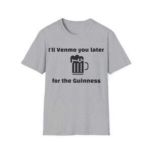 Guinness St. Patrick's Day T-shirt: Funny "Venmo You Later" Tee image 7
