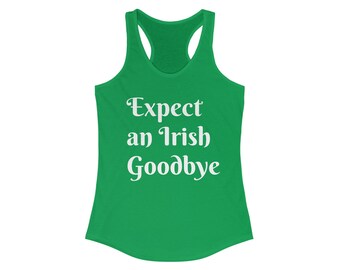 St. Patrick's Day Women's Tank Top: Irish Goodbye Green Tee