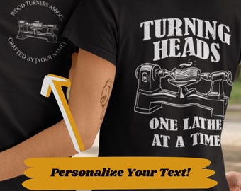 Custom Woodworker T-Shirt - Personalized Turning Heads Shirt, Wood Turner Gift, Lathe T-Shirt, Woodturner Assoc Tee, Maker Apparel