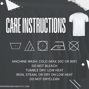May include: A graphic with white text and care symbols on a dark gray background. The text reads "CARE INSTRUCTIONS" and provides washing, drying, and ironing guidelines. A white t-shirt is shown in the upper right corner.