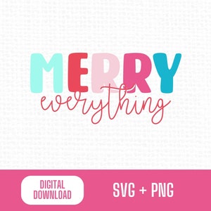 May include: A digital download of a colorful graphic design with the text "Merry everything" in a whimsical font. The design is in shades of pink, red, blue, and turquoise.