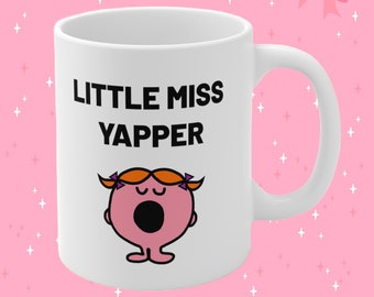 Little Miss Yapper Mug, Gifts for Yappers, Gen Z Humour, Birthday Gift for her, Funny Meme Mug, Yapping Mug, Chatterbox Mug