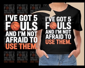 I’ve Got 5 Fouls And I’m Not Afraid To Use Them PNG, Free Commercial use, Instant Download