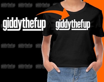 Giddy The F Up Text Design PNG, Funny Sarcastic Shirts, Offensive Rude T-Shirts, Humor Gift T-Shirts, Adult Sarcasm Graphic Tees