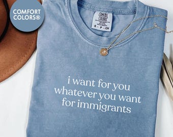 Defend Immigrants, I want for you whatever you want for immigrants, No one is illegal on stolen land, juntos todos, Abolish Ice