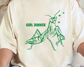 Comfort Colors Girl Dinner Praying Mantis Meme Unisex Funny Tee Shirt Vintage Shirt Feminist T Shirt Trendy Shirt