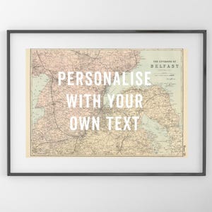 Vintage Belfast Map - Personalise With Your Own Text - Belfast Art Print, Belfast Poster, Old Belfast Map