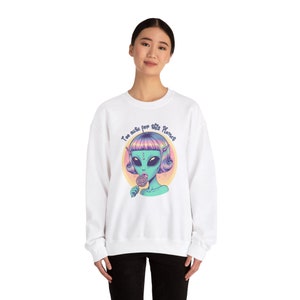 Too Cute for This Planet,alien Girl,retro Sweatshirt,aesthetic Sweater ...