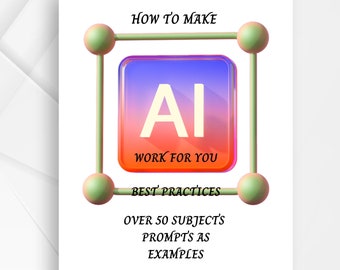 May include: A white card with a green and orange frame around a blue and red square with the text "AI WORK FOR YOU" inside. The text "HOW TO MAKE" is above the square and the text "BEST PRACTICES" is below the square. The text "OVER 50 SUBJECT'S PROMPTS AS EXAMPLES" is below the text "BEST PRACTICES".