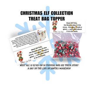 May include: A set of 10 Christmas treat bag toppers featuring illustrations of elves with the text "Meet Elf Tink, He likes to play in the snow. One day I made a giant... well read about it on the back." and "Hi! I'm Tink". The text "Meet all 15 elves on 10 toppers and see their story a day in the life in Santa's workshop" is also included.