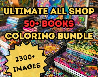 Whole Shop 50+ Coloring Books Bundle - 2300+ Illustrations, Adult and Kids Coloring Pages, Digital Printable PDF and PNG files, relaxing