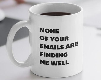 Caneca de cerâmica para presente de Natal de colega de trabalho Nenhum dos seus e-mails está me encontrando bem
