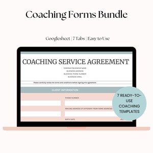 May include: A laptop computer screen displaying a coaching service agreement form. The form includes fields for company/business name, business address, phone number, email, client information, phone number, mailing address, and birth date. The screen also displays the text "7 Ready-to-Use Coaching Templates".
