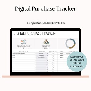 May include: A laptop screen displaying a digital purchase tracker spreadsheet with a title "Digital Purchase Tracker". The spreadsheet has columns for product name, category, product link, cost, and purchase date. The spreadsheet also includes a pie chart showing the total spent on different categories. The text "Keep track of all your digital purchases" is displayed in a blue circle on the right side of the screen.