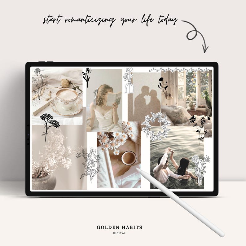 May include: A digital tablet displaying a collage of lifestyle photographs and black line art floral illustrations. The text "start romanticizing your life today" appears at the top, and "GOLDEN HABITS DIGITAL" is at the bottom with a white stylus.
