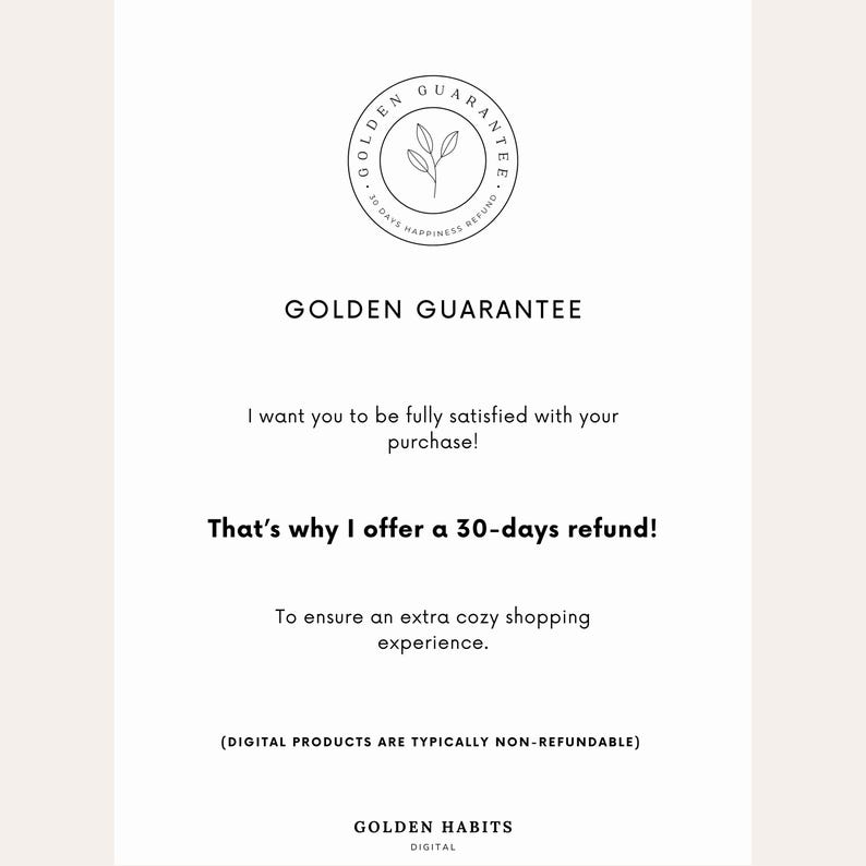 May include: A white informational card featuring a circular logo with a leaf illustration and the text GOLDEN GUARANTEE. The card states: I want you to be fully satisfied with your purchase! That's why I offer a 30-days refund! GOLDEN HABITS DIGITAL.