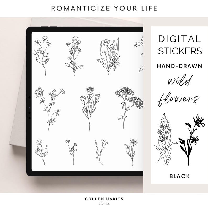 May include: A digital display showing a collection of black and white hand-drawn wildflower stickers. The text reads ROMANTICIZE YOUR LIFE, DIGITAL STICKERS, HAND-DRAWN wild flowers, BLACK, and GOLDEN HABITS DIGITAL. The designs feature various floral line art.