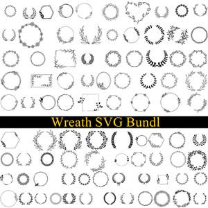 May include: A collection of black and white wreath designs in various shapes, including circles, hexagons, and hearts. The image includes wreaths with floral and leaf elements, and the text "Wreath SVG Bundl".