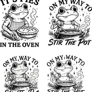 Puede incluir: Ilustraciones en blanco y negro de ranas de dibujos animados. Una rana está horneando un pastel con el texto "IT'S PIES IN THE OVEN". Las otras tres ranas están revolviendo una olla con el texto "ON MY WAY TO STIR THE POT".