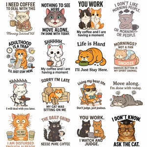 May include: A collection of sixteen cat-themed graphic designs with humorous text. Each design features a different cat illustration with phrases like "I need coffee," "Life is hard," and "Ask the cat."
