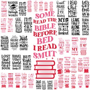 May include: A collage of text-based designs in pink and black, promoting reading and books. Phrases include "Read the Bible before bed I read smut" and "Just one more chapter."
