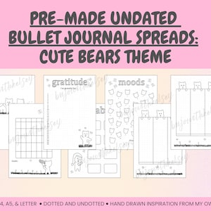 May include: A set of 15 printable bullet journal spreads featuring a cute bear theme. The spreads include a gratitude log, mood tracker, and habit tracker. The pages are both dotted and undotted.