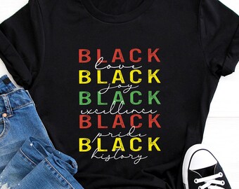 Black History TShirt, Melanin Shirt, Black History Month Shirt, African American Tee, Black Pride, Love, Black Lives, Power, Gift Queen King