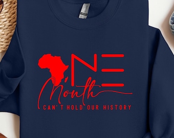One Month Can&#39;t Hold Our History, Black History Shirt, Black Culture Shirt, Gift for Black Woman, Juneteenth Shirt, Activist Shirt