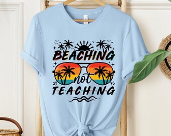 Stranden niet lesgeven, leraar zomervakantie shirt, leraar buiten dienst, vaarwel school, hallo zomer shirt, leraar vakantie, leraar waardering