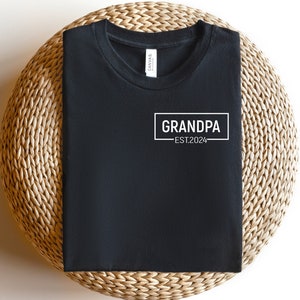 Grandpa Est. Shirt, Gift for Grandpa, Est Papa Shirt, Fathers Day Gift Shirt, New Grandpa Custom Shirt, Pregnancy Announcement Grandpa Shirt