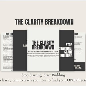 May include: A stack of informational guides titled "The Clarity Breakdown." The central guide is white with black text, and the others are black with white text. The guides' text includes "Stop Starting. Start Building" and "A clear system to teach you how to find your ONE direction."
