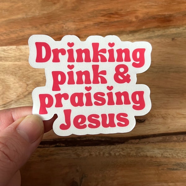 Drinking pink and praising Jesus sticker, plexus swag, plexus gifts, laptop sticker, water bottle sticker, encouraging sticker